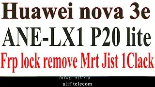 Huawei nova 3e ANE_LX1 P20 Lite frp remove mrt dongle jist 1clack