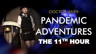 Doctor Who: PANDEMIC ADVENTURES - The 11th Hour [Global Re-watch] | BBC
