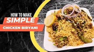 SIMPLE CHICKEN BIRYANI FOR BEGINNERS|जब टाइम हो कम और खानीहो बिरयानी तो बनाये ये टेस्टी चिकन बिरयानी