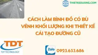 Cách làm bình đồ bù vênh và tính khối lượng trong Vnroad 9.1?