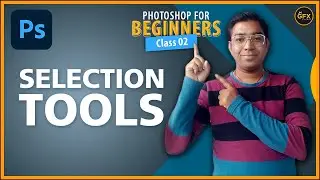 Photoshop for Beginners || Class-02- Selection Tools - Basic to Advanced || JM GFX Studio