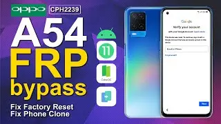 OPPO A54 FRP BYPASS Without PC Android 11 Old Version Free Work 2024 CPH2239