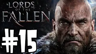 Lords of the Fallen Walkthrough Part 15 - The Annihilator and Plot Twists