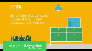 IFA 2022: Smart and Sustainable Homes | Schneider Electric