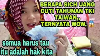 UANG CUTI TAHUNAN  TERBARU 2020 || CERITA TKW TAIWAN
