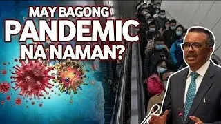 BAGONG PANDEMIC na NAMAN? KUMAKALAT na sa ASYA at EUROPE! LAHAT ng TAO PINAGHAHANDA NA!!!
