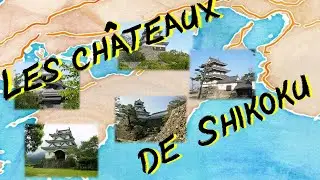Les châteaux remarquables de l'ile de Shikoku