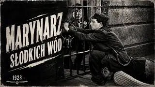 Marynarz słodkich wód (1928) | film niemy