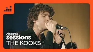 The Kooks - Someone Like You | Deezer Sessions
