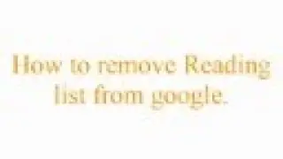 How to remove Reading list from google.