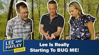 Lee Is Really Starting To BUG ME! | The Lee and Hayley Show