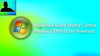 Windows Vista Media Center Effects | Inspired By Preview 2 Effects but Reversed