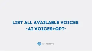 SYNTHESYS AI Voice + ChatGPT - How to list all available voices