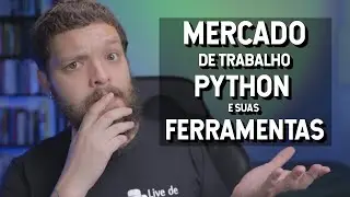 Mercado de trabalho Python, suas ferramentas e salários | Live de Python 