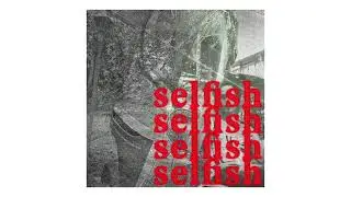 SELFISH - Tyde Levi (OUT NOW)
