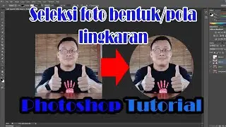 Cara Seleksi Foto Bentuk Lingkaran Di Photoshop