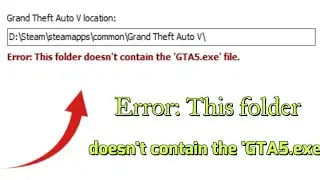 Fix GTA 5 OpenIV Error: ‘This Folder Doesn’t Contain GTA5.exe’ Easy Solution