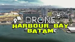 PELABUHAN HARBOUR BAY BATAM / Drone View