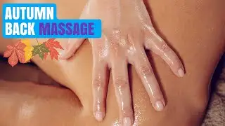 Autumn Back Massage - A Massage for a New Season