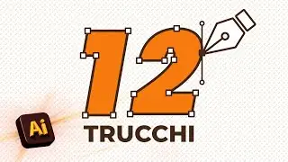 12 Trucchi di Illustrator che vi cambieranno la vita 🔝