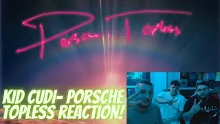 Kid Cudi- PORSCHE TOPLESS REACTION!