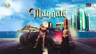 J Alvarez - Magnate (Audio Cover)
