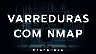 Realizando varreduras de rede com NMAP - HackerSec