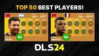 DLS 24 | Top 50 Best Players In Dream League Soccer 2024! *UPDATED* 😱🔥