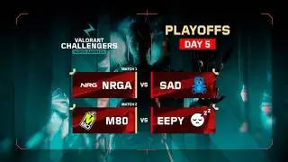 NRGA vs SAD | M80 vs EEPY | VALORANT Challengers NA | Playoffs | Week 6 Day 1