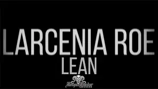 Larcenia Roe - LEAN - Official Video