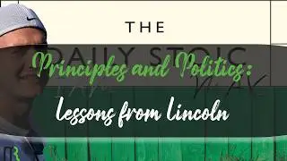 Principles and Politics: Lessons from Lincoln