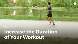 Increase the Duration of your Workout | Running