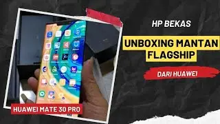 unboxing mantan flagship dari huawei || MATE 30 PRO ||