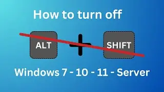 How to Disable the 'Alt + Shift' Keyboard Shortcut on Windows 7 10 11 Server