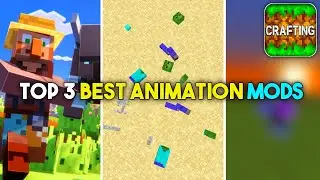 Top 3 Best Animation Mods For Crafting and Building