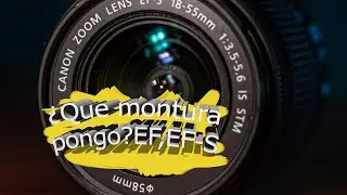 ¡Monturas canon ef ef-s español!