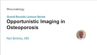 Opportunistic Imaging in Osteoporosis | Conference Preview