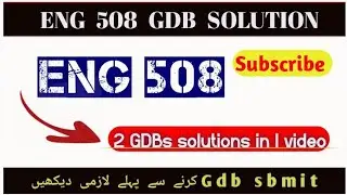 Eng508 gdb solution 2025|VU|2 SOLUTIONS  in 1 video |Eng 