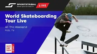 LIVE | World Skateboarding Tour | September 15th - 16th | FUELtv