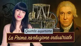 La Prima rivoluzione industriale || Storia moderna