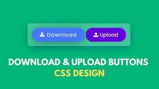 Download and Upload Buttons with CSS Hover Effect