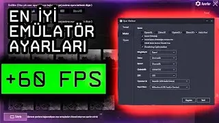 En İyi Emülatör Ayarları KASMA SORUNU Çözüldü ( FPS ARTTIRMA GARANTİLİ 2020)