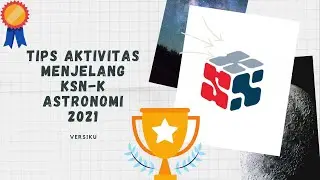 Tips Aktivitas Menjelang Pelaksanaan KSN-K Astronomi 2021