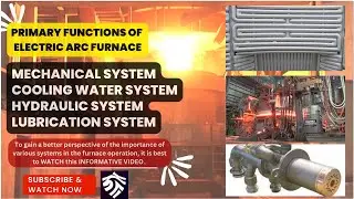 Primary Integral Systems Necessary for the operation of Electric Arc Furnace, Must Watch...