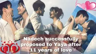 Nadech successfully proposed to Yaya after 11 years of love