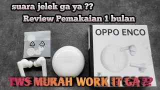 review tws murah oppo enco buds 2 pemakaian 1 bulan