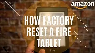 How to Factory Reset Your Fire Tablet
