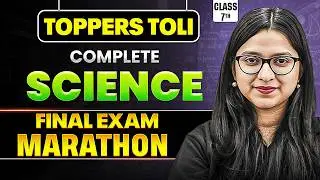 Class 7 Science | Final Exam Revision | Toppers Toli By Ankita Ma'am