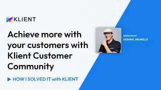 Achieve more with your customer with Klient Customer Community | How I Solved It With Klient