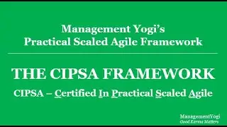 MANAGEMENT YOGI: New Practical Scaled Agile Framework - The CIPSA Framework